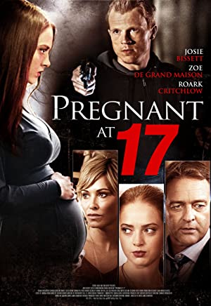 Pregnant at 17 (2016) starring Josie Bissett on DVD on DVD